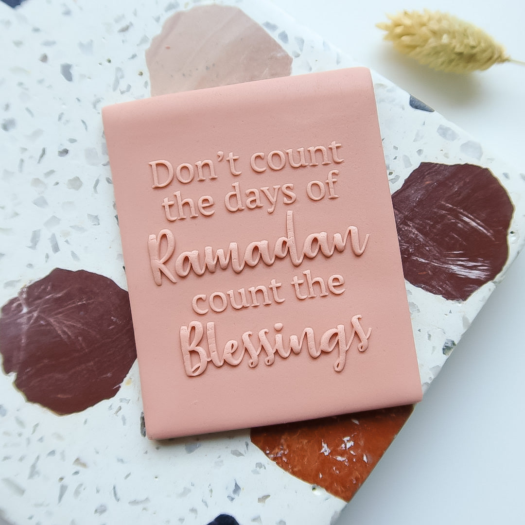 Don't Count The Days Of Ramadan Count The Blessings - Cut & Stamp